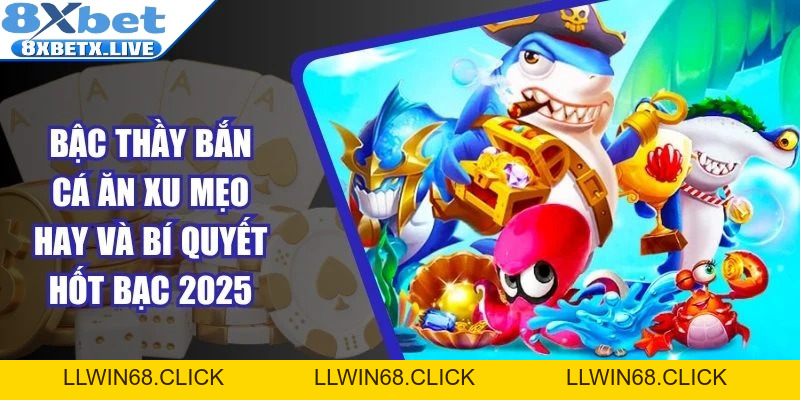 8Xbet - Website Nhà Cái Cá Cược Ấn Tượng Cộng Đồng Bet Thủ - LLWIN68